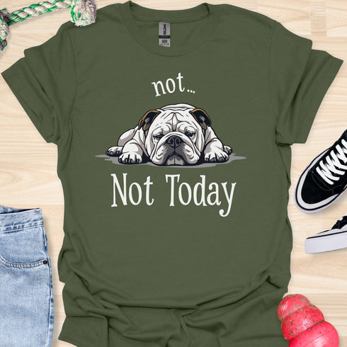 Not today - V9 - Lazy Message T-Shirt